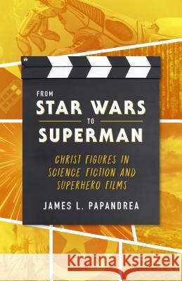 From Star Wars to Superman Papandrea, James 9781622823888 Sophia Institute Press