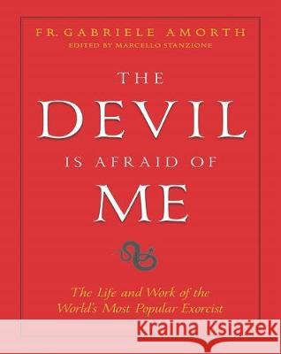 The Devil is Afraid of Me Gabriele Amorth 9781622826247 Sophia Institute Press