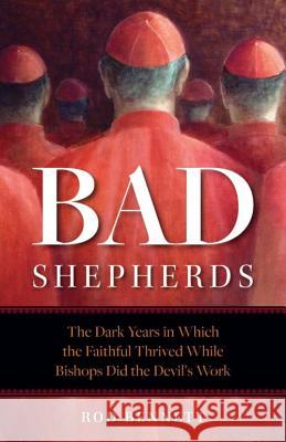 Bad Shepherds Bennett, Rod 9781622827145 Sophia Institute Press