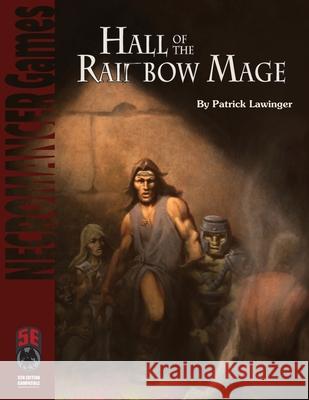 Hall of the Rainbow Mage 5E Patrick Lawinger   9781622839179 Necromancer Games