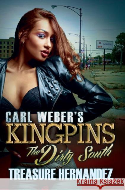 Carl Weber's Kingpins: The Dirty South Treasure Hernandez 9781622869480