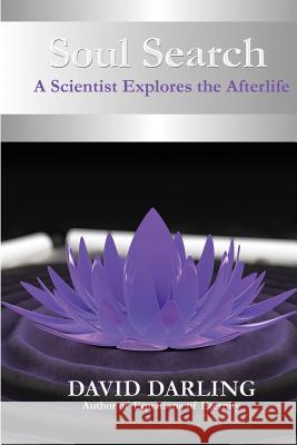 Soul Search, a Scientist Explores the Afterlife Darling, David 9781622873258 First Edition Design eBook Publishing