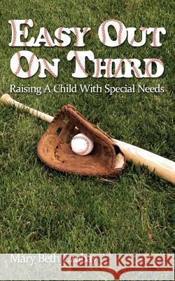 Easy Out on Third: Raising a Child with Special Needs Czubay, Mary Beth 9781622874675 First Edition Design eBook Publishing