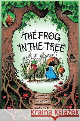 The Frog In The Tree Waters, Paul 9781622878338 First Edition Design eBook Publishing