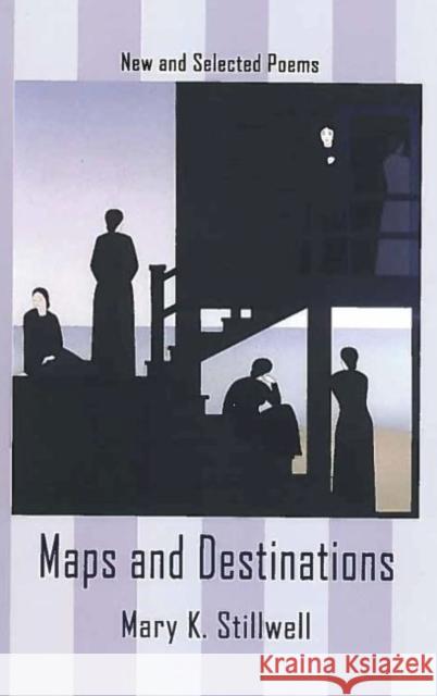 Maps & Destinations Mary K. Stillwell 9781622880577 Stephen F. Austin University Press