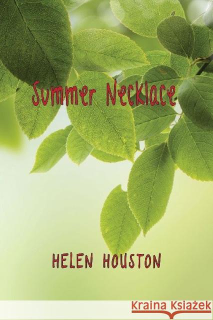 Summer Necklace: Ephemera of a Piney Woods Childhood Helen Houston 9781622880638 Stephen F. Austin University Press