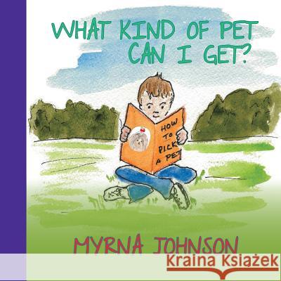 What Kind of Pet Can I Get Myrna Johnson 9781622880751 Stephen F. Austin University Press