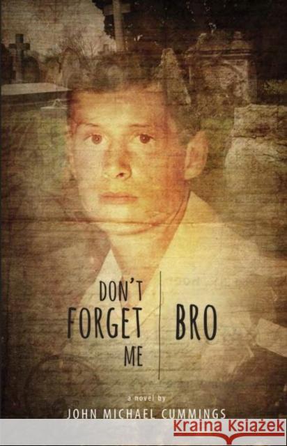 Don't Forget Me John Michael Cummings 9781622880782