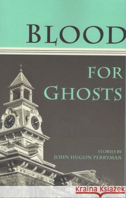 Blood for Ghosts John Perryman 9781622881246