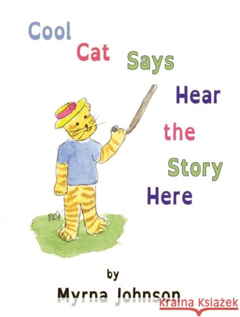 Cool Cat Says Hear the Story Here Myrna Johnson 9781622881796 Stephen F. Austin University Press