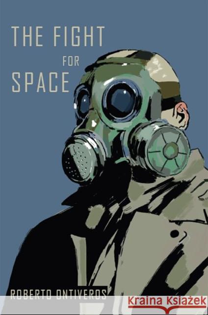 The Fight for Space Roberto Ontiveros 9781622882267 Stephen F. Austin University Press