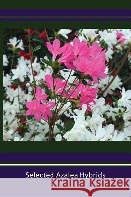 Selected Azalea Hybrids Barbara S. Stump 9781622883004 Stephen F. Austin University Press