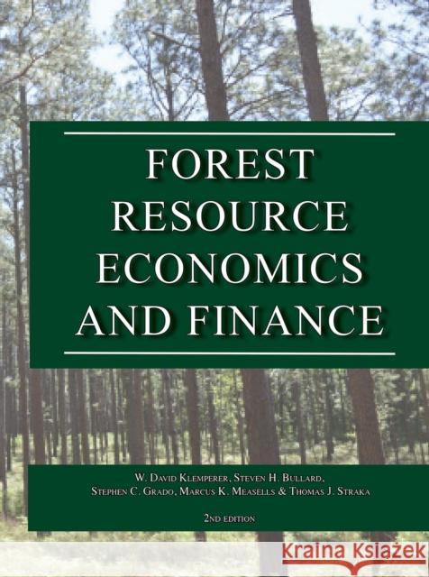 Forest Resource Economics and Finance W. David Klemperer Steven H. Bullard Stephen C. Grado 9781622884117