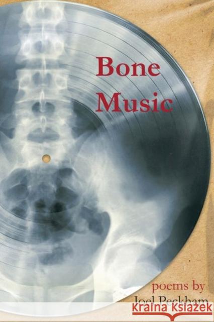 Bone Music Joel Peckham 9781622889129 Stephen F. Austin University Press