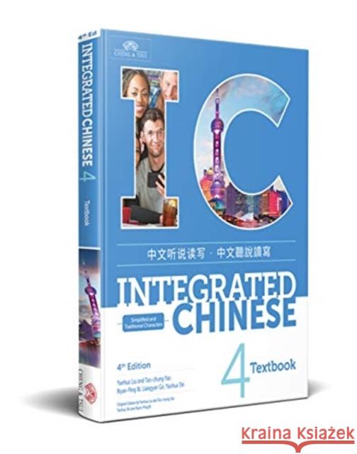 Integrated Chinese Level 4 - Textbook Simplified and traditional characters) Yaohua Shi 9781622911516 Cheng & Tsui Company