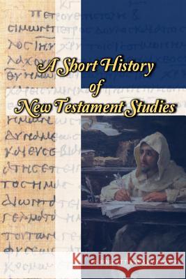 A Short History of New Testament Studies Benedict Viviano 9781623110451