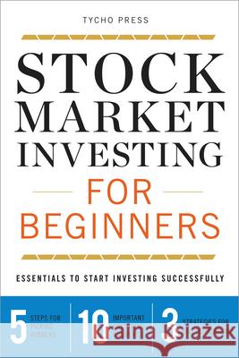 Stock Market Investing for Beginners: Essentials to Start Investing Successfully Tycho Press 9781623152574 Tycho Press