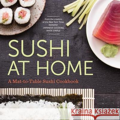 Sushi at Home: A Mat-To-Table Sushi Cookbook Rockridge Press 9781623155971 Rockridge Press