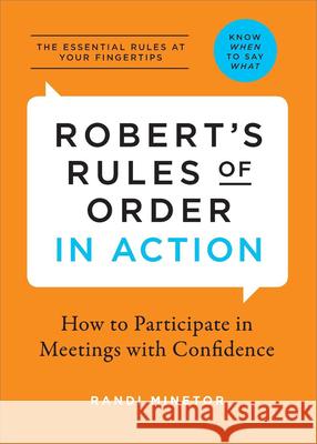 Robert's Rules of Order in Action: How to Participate in Meetings with Confidence Randi Minetor 9781623156213 Zephyros Press