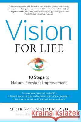 Vision for Life: Ten Steps to Natural Eyesight Improvement Meir Schneider 9781623170080 