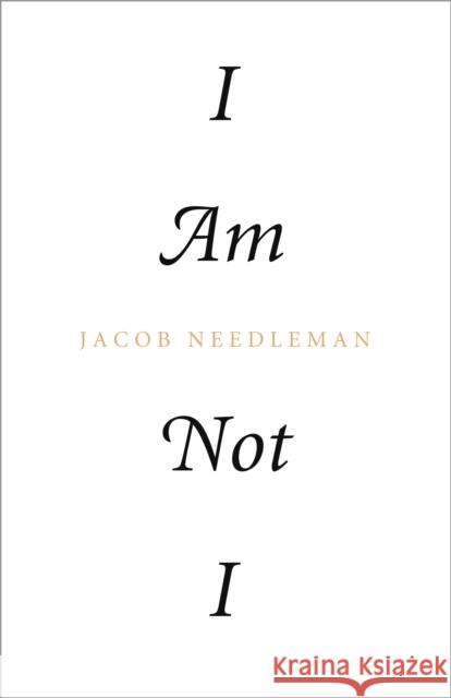I Am Not I Jacob Needleman 9781623170141 North Atlantic Books