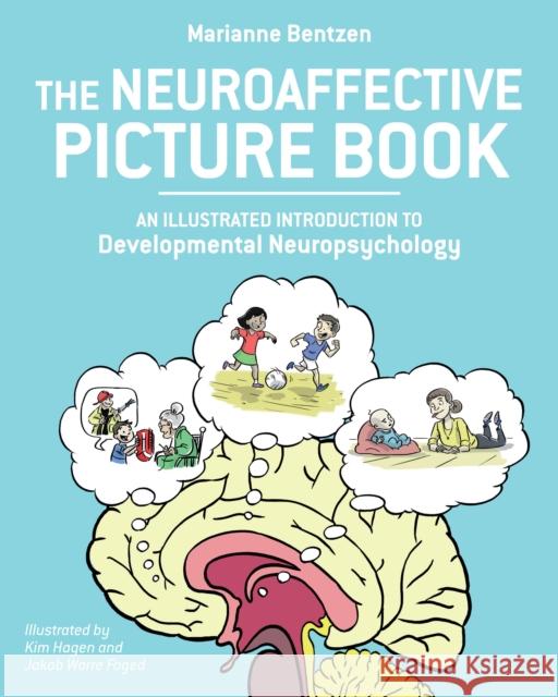 Neuroaffective Picture Book: An Illustrated Introduction to Developmental Neuropsychology Kim Hagen 9781623172541 North Atlantic Books,U.S.