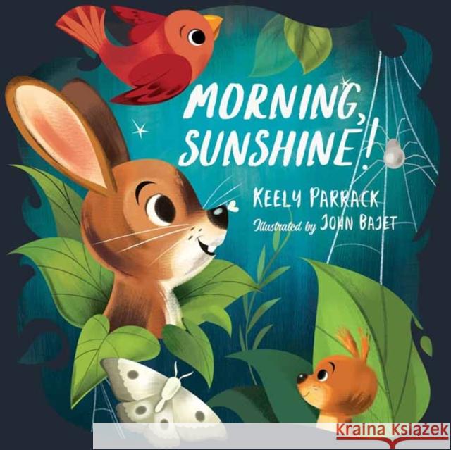 Morning, Sunshine! Keely Parrack John Bajet 9781623173852 North Atlantic Books,U.S.