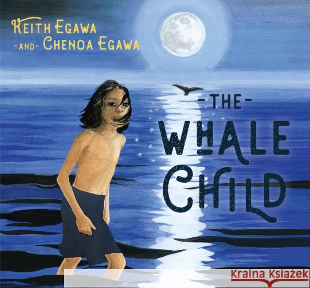 The Whale Child Egawa, Keith 9781623174866 North Atlantic Books,U.S.