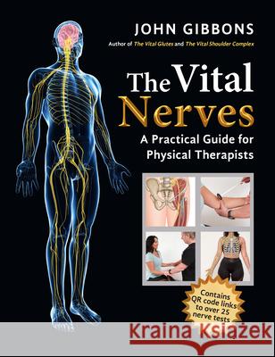 The Vital Nerves: A Practical Guide for Physical Therapists John Gibbons 9781623175603