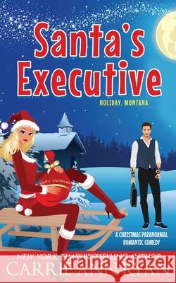 Santa's Executive Carrie Ann Ryan 9781623220150 Fated Desires Publishing