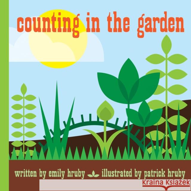 Counting in the Garden Emily Hruby Patrick Hruby 9781623261061 Ammo Books