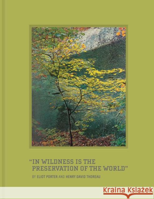 In Wildness Is the Preservation of the World Thoreau, Henry David 9781623261160 AMMO Books LLC