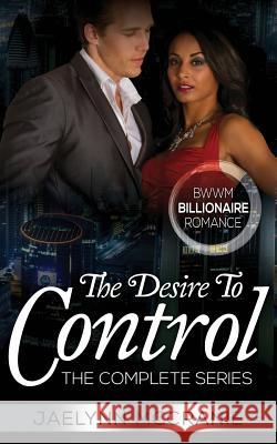 The Desire To Control: The Complete Series McCranie, Jaelynn 9781623276454 Xplicit Press