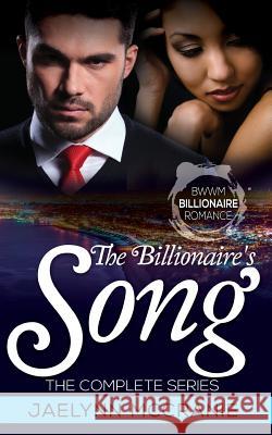The Billionaire's Song: The Complete Series Jaelynn McCranie 9781623276591 Xplicit Press