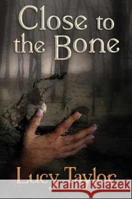 Close to the Bone Lucy Taylor Bill Munster 9781623300241