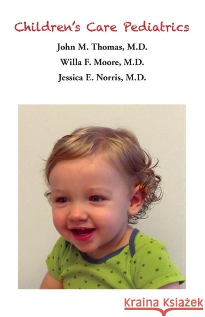 Children's Care Pediatrics - Caring For Your Baby John Thomas 9781623300708