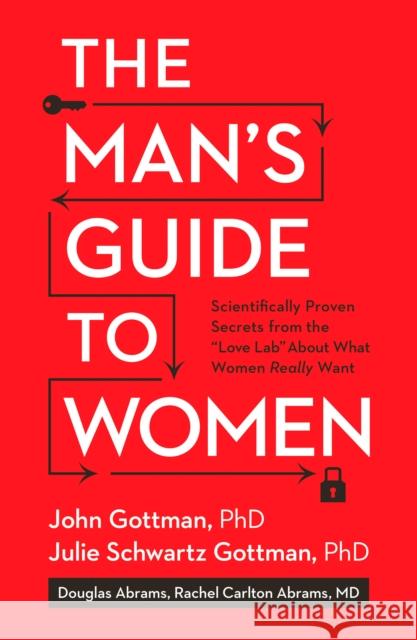 The Man's Guide to Women: Scientifically Proven Secrets from the Love Lab About What Women Really Want Lara Love Hardin 9781623361846 Rodale Press Inc.