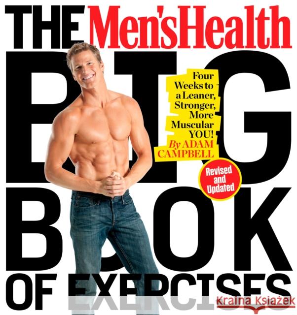 The Men's Health Big Book of Exercises: Four Weeks to a Leaner, Stronger, More Muscular You! Adam Campbell 9781623368418 Rodale Books