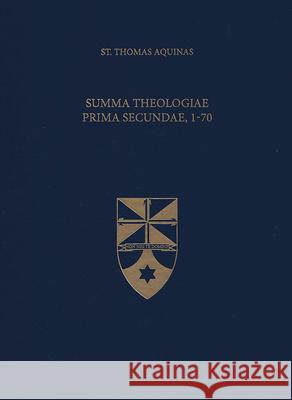 Summa Theologiae Prima Secundae, 1-70 Thomas Aquinas 9781623400088 Aquinas Institute