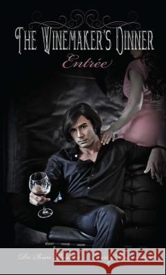The Winemaker's Dinner: Entr E Rusilko, Ivan 9781623420062 Omnific Publishing