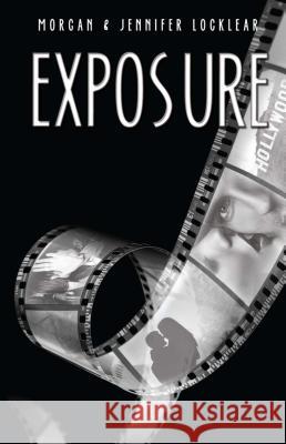 Exposure Morgan Locklear Jennifer Locklear 9781623421212 Omnific Publishing