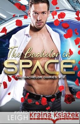 The Bachelor in Space Leigh Wyndfield 9781623422721 Omnific Publishing