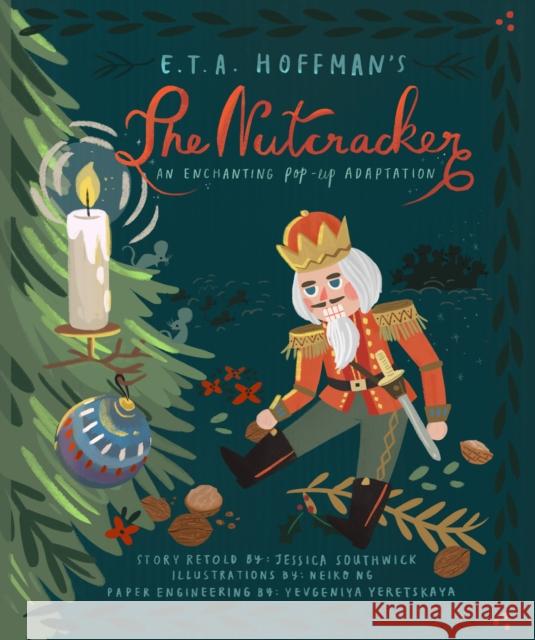 The Nutcracker: An Enchanting Pop-Up Adaptation Jessica Southwick 9781623485566