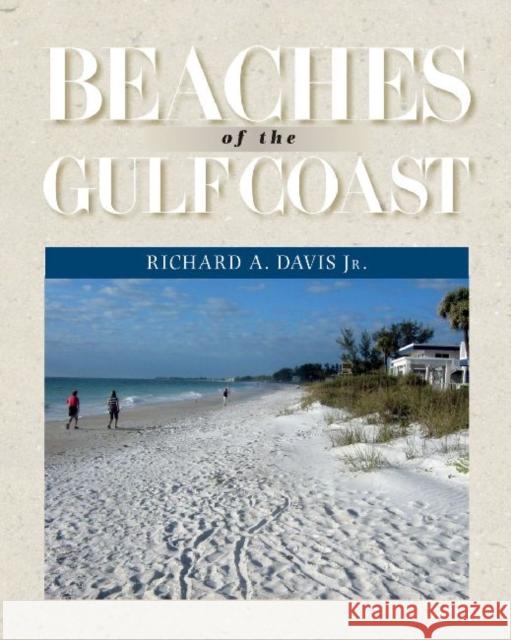 Beaches of the Gulf Coast Richard A., Jr. Davis 9781623490386 Texas A&M University Press