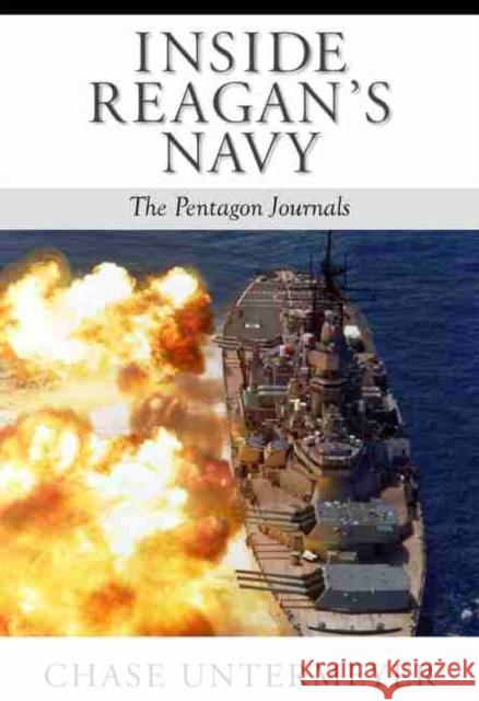 Inside Reagan's Navy: The Pentagon Journals Chase Untermeyer 9781623492120 Texas A&M University Press