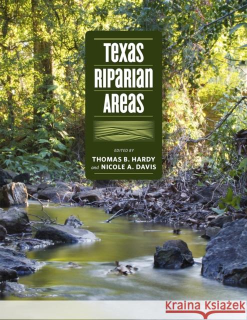 Texas Riparian Areas Nicole A. Davis Thomas B. Hardy Mark Wentzel 9781623492557