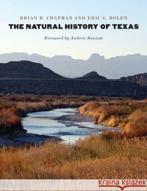 The Natural History of Texas Brian R. Chapman Eric G. Bolen Andrew Sansom 9781623495725