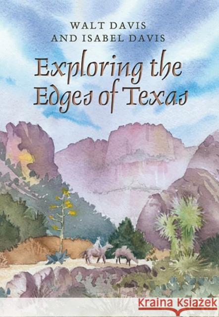 Exploring the Edges of Texas Walt Davis Isabel Davis 9781623496876 Texas A&M University Press