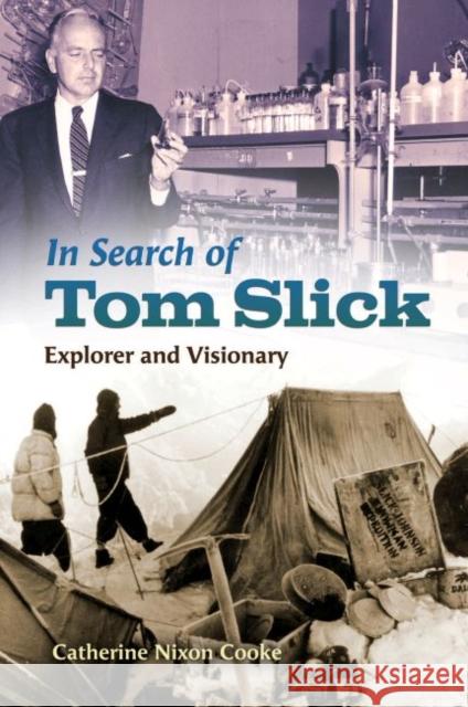 In Search of Tom Slick: Explorer and Visionary Catherine Nixon Cooke 9781623498719