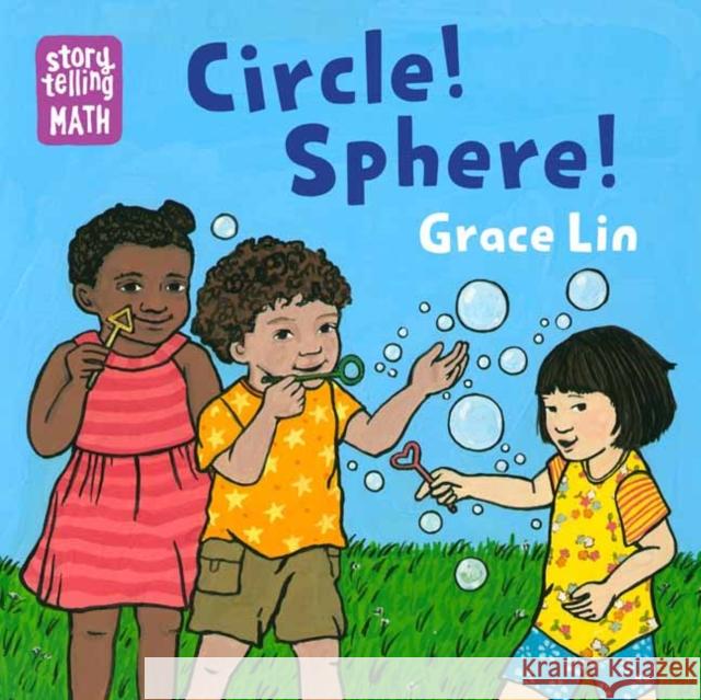 Circle! Sphere! Grace Lin Grace Lin 9781623541248 Charlesbridge Publishing